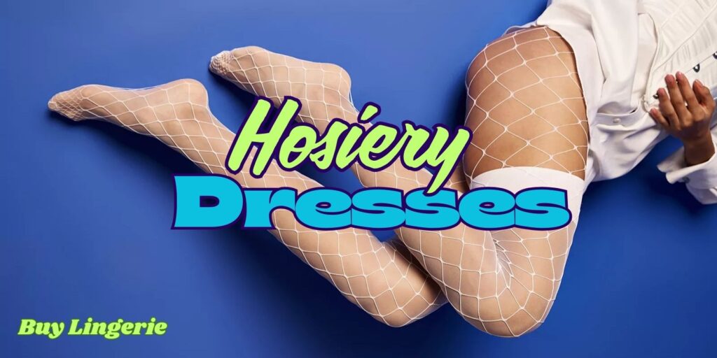 Fishnet And Hosiery Dresses