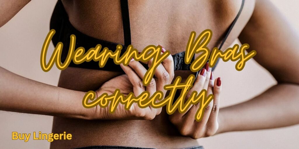 Wearing Bras Correctly