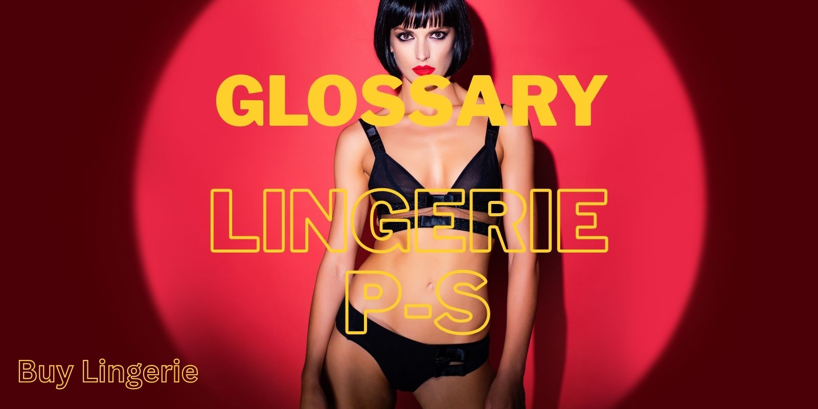 Glossary Lingerie P-S