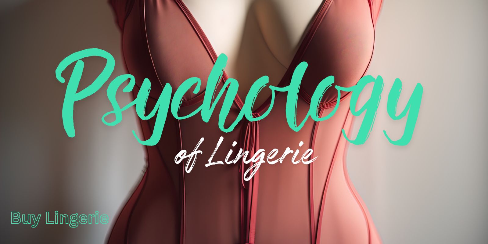 Psychology of Lingerie